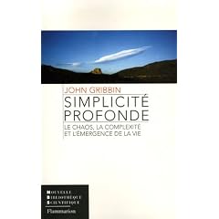 Simplicit� profonde : Le chaos, la complexit� et l'�mergence de la vie