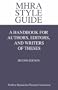 MHRA Style Guide. A Handbook for Authors, Editors, and Writers of Theses. Second Edition.