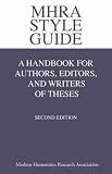 MHRA Style Guide. A Handbook for Authors, Editors, and Writers of Theses. Second Edition.