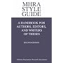 MHRA Style Guide. A Handbook for Authors, Editors, and Writers of Theses. Second Edition.
