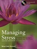 Managing Stress: Principles and Strategies for Health and Wellbeing with Art of Peace Workbook