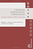Chinese Industrial Espionage: Technology Acquisition and Military Modernisation (Asian Security Studies)