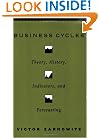 Business Cycles: Theory, History, Indicators, and Forecasting (National Bureau of Economic Research Studies in Income and Wealth)
