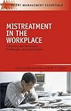 Mistreatment in the workplace : prevention and resolutions for managers and organizations