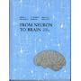 From Neuron to Brain: A Cellular and Molecular Approach to the Function of the Nervous System