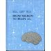 From Neuron to Brain: A Cellular and Molecular Approach to the Function of the Nervous System