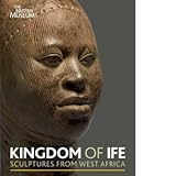 Kingdom of Ife : sculptures from West Africa