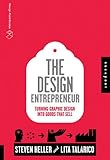 The design entrepreneur : turning graphic design into goods that sell