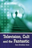 Television, Cult and the Fantastic