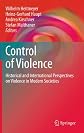 The control of violence in modern society : multidisciplinary perspectives, from school shootings to ethnic violence
