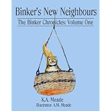 Binker's New Neighbours (The Binker Chronicles)by K. A. Meade