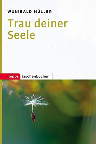 Trau deiner Seele (Topos Taschenbücher) (German Edition)