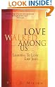 Love Walked Among Us: Learning to Love Like Jesus