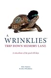 A Wrinklies trip down memory lane : a miscellany of the good old days