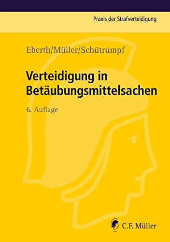 Verteidigung in Betäubungsmittelsachen (Praxis der Strafverteidigung) (German Edition)