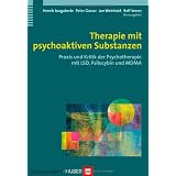 Therapie mit psychoaktiven Substanzen. Praxis und Kritik der Psychotherapie mit LSD, Psilocybin und MDMAvon "Henrik Jungaberle"