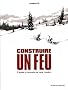 Construire un feu