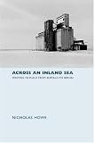 Across an Inland Sea: Writing in Place from Buffalo to Berlin