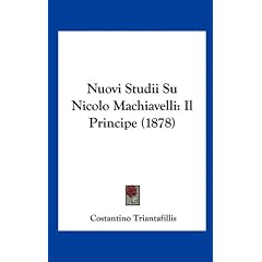 Nuovi Studii Su Nicolo Machiavelli: Il Principe (1878)