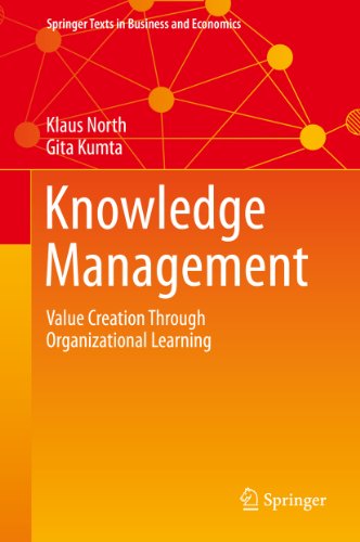 Knowledge Management: Value Creation Through Organizational Learning (Springer Texts in Business and Economics)