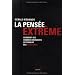 La Pens�e extr�me : Comment des hommes ordinaires deviennent fanatiques