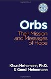 Orbs: Their Mission and Messages of Hope