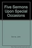 Five sermons upon special occasions, 1626
