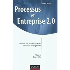 Processus et Entreprise 2.0 - Innover par la collaboration et le Lean management