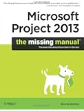 Microsoft Project 2013: The Missing Manual