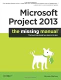 Microsoft Project 2013: The Missing Manual