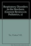 Respiratory disorders in the newborn