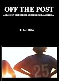 Off The Post: A Season In High School Soccer In Rural America