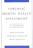Forensic Mental Health Assessment: A Casebook