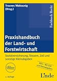 Praxishandbuch der Land- und Forstwirtschaft (f. Österreich)