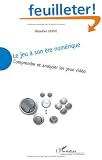 Le jeu � son �re num�rique : Comprendre et analyser les jeux vid�o
