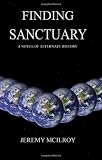 Finding Sanctuary: A Novel Of Alternate History