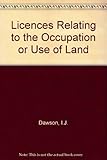 Licences relating to the occupation or use of land