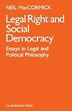 Legal right and social democracy : essays in legal and political philosophy