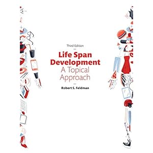 Life Span Development: A Topical Approach (3rd Edition)