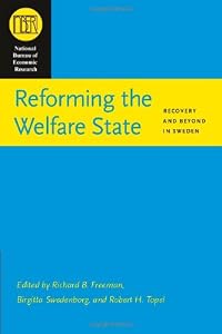 Image of Reforming the Welfare State: Recovery and Beyond in Sweden (National Bureau of Economic Research Conference Report)