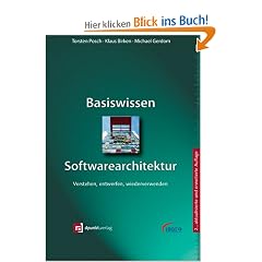 Basiswissen Softwarearchitektur: Verstehen, entwerfen, wiederverwenden