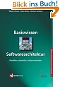 Basiswissen Softwarearchitektur: Verstehen, entwerfen, wiederverwenden