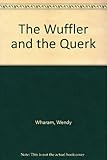 The wuffler and the querk