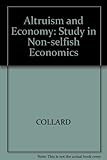 Altruism and economy : a study in non-selfish economics