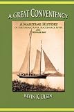 A Great Conveniency - A Maritime History of the Passaic River, Hackensack River, and Newark Bay