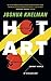 Hot Art: Chasing Thieves and Detectives Through the Secret World of Stolen Art