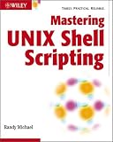 Mastering Unix Shell Scripting