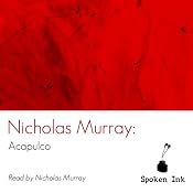 Spoken Ink Poetry: Acapulco | [Nicholas Murray]