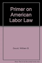 A primer on American labor law
