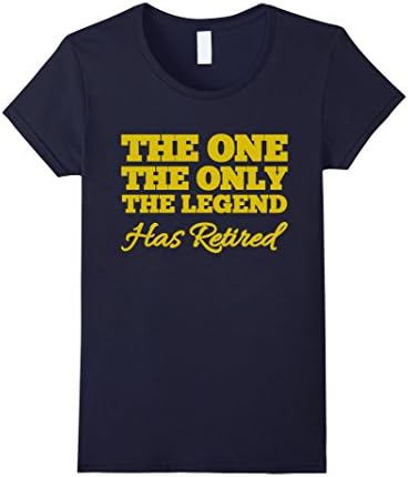 Women's Funny Retirement Gift The One Only Legend Retired T-Shirt XL Navy